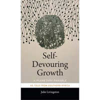 Self-Devouring Growth: A Planetary Parable as Told from Southern Africa - Paperback