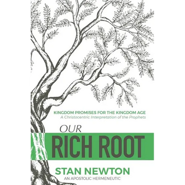 Our Rich Root: Kingdom Promises for the Kingdom Age - Paperback