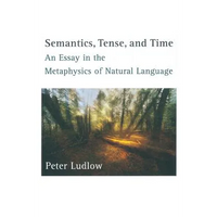 Semantics, Tense, and Time: An Essay in the Metaphysics of Natural Language - Paperback