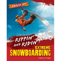 Ripping and Riding: Extreme Snowboarding - Library Binding