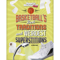 Basketball's Best Traditions and Weirdest Superstitions - Hardcover
