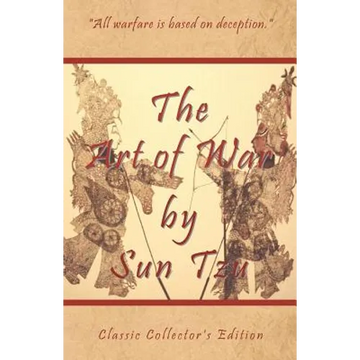 The Art of War by Sun Tzu - Classic Collector's Edition: Includes The Classic Giles and Full Length Translations - Paperback