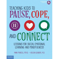 Teaching Kids to Pause, Cope, and Connect: Lessons for Social Emotional Learning and Mindfulness - Paperback