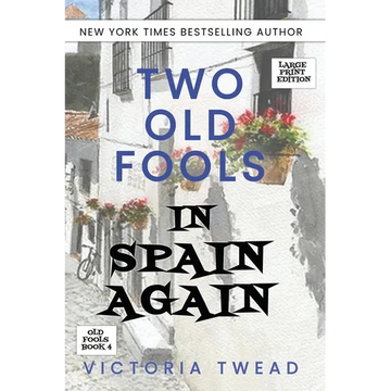 Two Old Fools in Spain Again - LARGE PRINT - Paperback