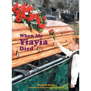 When My Yiayia Died - Hardcover