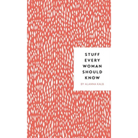 Stuff Every Woman Should Know - Hardcover