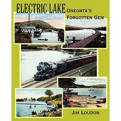 Electric Lake: Oneonta's Forgotten Gem