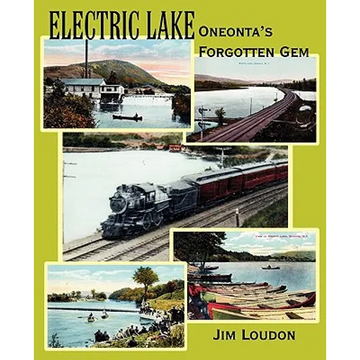 Electric Lake: Oneonta's Forgotten Gem - Paperback