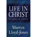 Life in Christ: Studies in 1 John