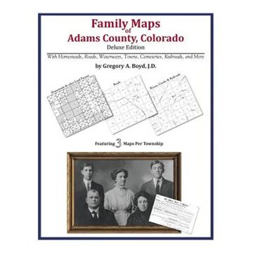 Family Maps of Adams County, Colorado - Paperback