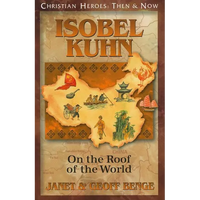 Isobel Kuhn: On the Roof of the World - Paperback