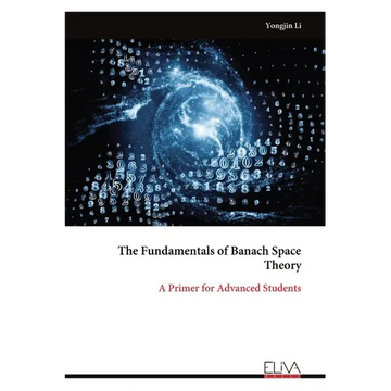 The Fundamentals of Banach Space Theory: A Primer for Advanced Students - Paperback