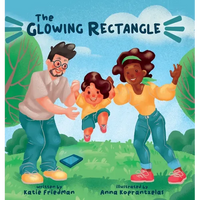 The Glowing Rectangle: A Children's Book about Grown Up Screen Time - Hardcover