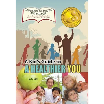 A Kid's Guide to a Healthier You - Paperback