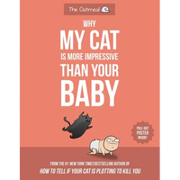 Why My Cat Is More Impressive Than Your Baby - Paperback