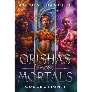 Orishas Among Mortals: An Old Gods Story - Hardcover