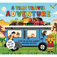 A Time Travel Adventure: Come on an Epic Journey Through History - Hardcover