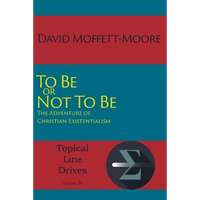 To Be or Not To Be: The Adventure of Christian Existentialism - Paperback