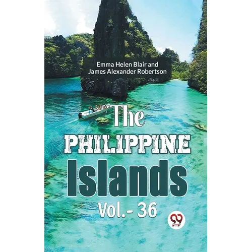 The Philippine Islands Vol.-36