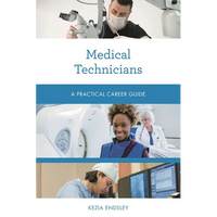 Medical Technicians: A Practical Career Guide - Paperback