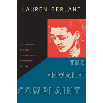 The Female Complaint: The Unfinished Business of Sentimentality in American Culture - Paperback