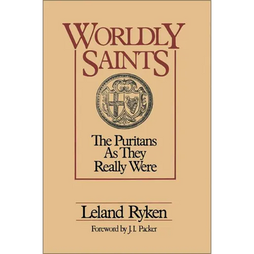 A Worldly Saints: The Puritans as They Really Were - Paperback