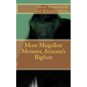 More Mogollon Monster, Arizona's Bigfoot - Paperback