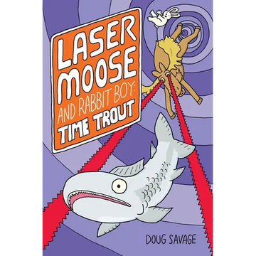 Laser Moose and Rabbit Boy: Time Trout: Volume 3 - Paperback