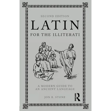 Latin for the Illiterati: A Modern Guide to an Ancient Language - Paperback