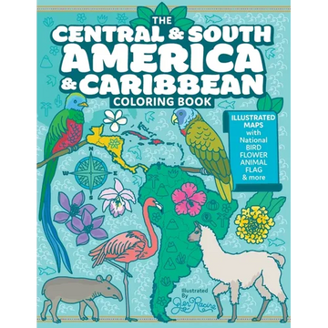 The Central and South America and Caribbean Coloring Book: Illustrated Maps with Capitals, National Symbols and More - Paperback