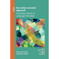 The Action-Oriented Approach: A Dynamic Vision of Language Education - Paperback