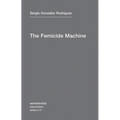 The Femicide Machine