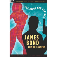 James Bond and Philosophy: Questions Are Forever - Paperback