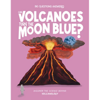 Can Volcanoes Turn the Moon Blue?: Discover the Science Behind Volcanology - Hardcover