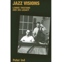 Jazz Visions: Lennie Tristano and His Legacy - Paperback