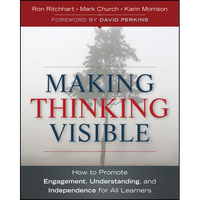 Making Thinking Visible: How to Promote Engagement, Understanding, and Independence for All Learners - Paperback