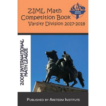 Ziml Math Competition Book Varsity Division 2017-2018 - Paperback