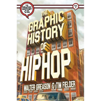 The Graphic History of Hip Hop - Hardcover