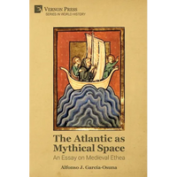 The Atlantic as Mythical Space: An Essay on Medieval Ethea - Paperback