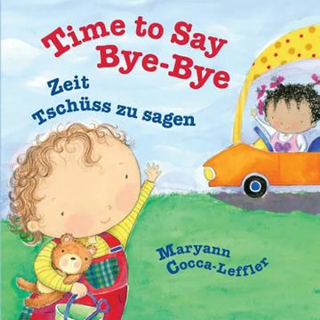 Time to Say Bye-Bye: Zeit Tschüss zu sagen: Babl Children's Books in German and English - Paperback
