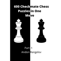 600 Checkmate Chess Puzzles in One Move, Part 1 - Paperback