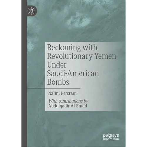 Reckoning with Revolutionary Yemen Under Saudi-American Bombs
