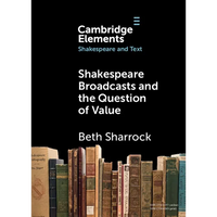 Shakespeare Broadcasts and the Question of Value - Paperback