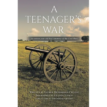 A Teenager's War: a sixteen year old boy's memory of the Civil War - Paperback