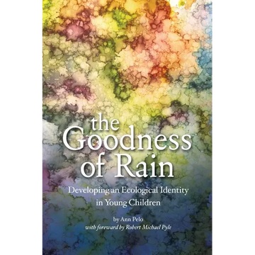 The Goodness of Rain: Developing an Ecological Identity in Young Children - Paperback