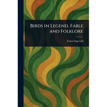 Birds in Legend, Fable and Folklore - Paperback