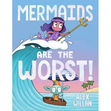 Mermaids Are the Worst! - Hardcover