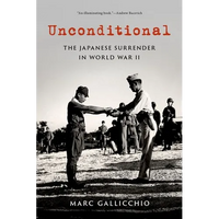 Unconditional: The Japanese Surrender in World War II - Paperback