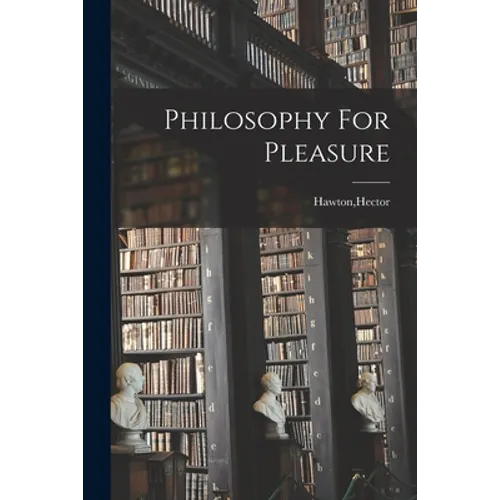 Philosophy For Pleasure