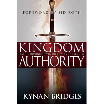 Kingdom Authority: Taking Dominion Over the Powers of Darkness - Paperback